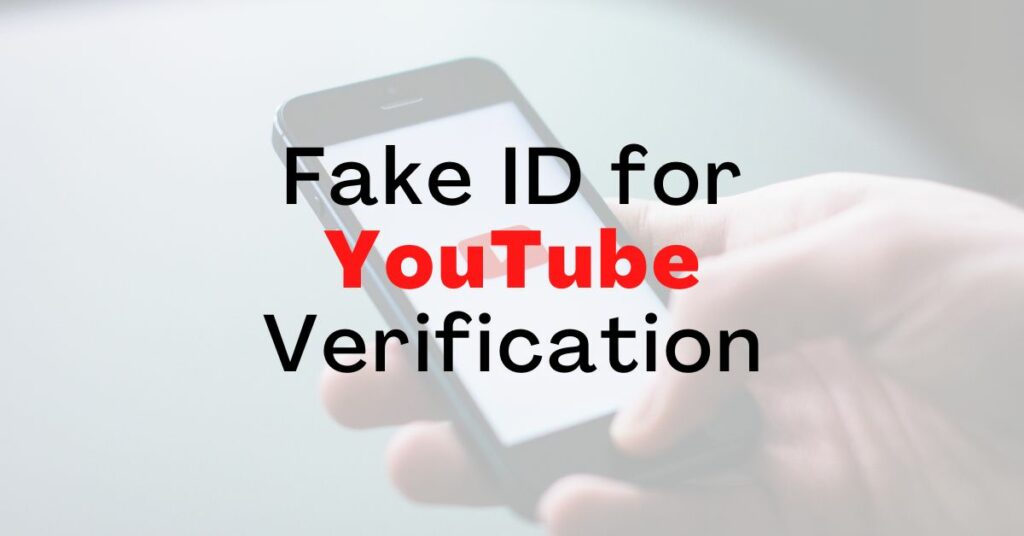 Fake ID for YouTube Verification
